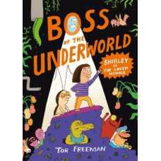 Boss of the Underworld: Book 1 - Shirley vs the Green Menace