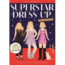 Superstar Dress-Up: Taylor Swift: Over 300 Stickers! 100% Unofficial!