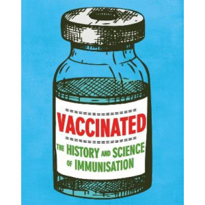 Vaccinated:  history and science of immunisation