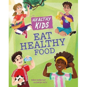 Healthy Kids: Eat Healthy Food