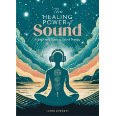 The Healing Power of Sound: A Beginner's Guide to Sound Therapy