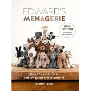 Edward'S Menagerie New Edition: Over 50 Easy-to-Make Soft Toy Animal Crochet Patterns
