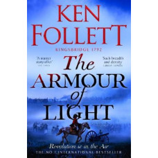The Armour of Light: A Page-turning, Epic Kingsbridge Novel from the Bestselling Author of The Pillars of The Earth