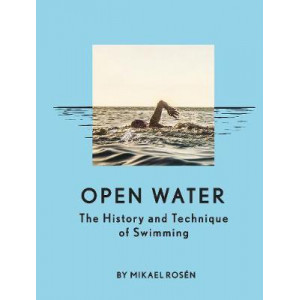 Open Water: the History and Technique of Swimming