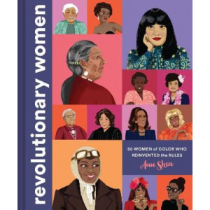 Revolutionary Women: 50 Women of Color who Reinvented the Rules