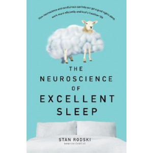 Neuroscience of Excellent Sleep, The