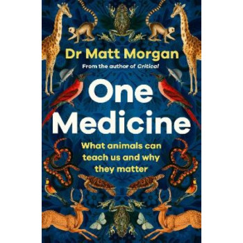 One Medicine: How understanding animals can save our lives