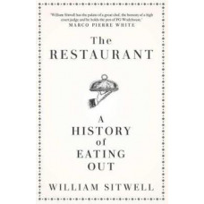Restaurant, The: A History of Eating Out