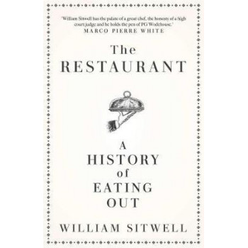 Restaurant, The: A History of Eating Out