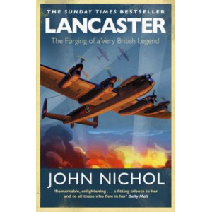 Lancaster:  Forging of a Very British Legend