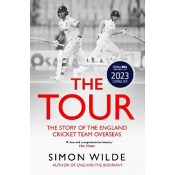 The Tour: The Story of the England Cricket Team Overseas 1877-2022
