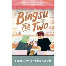 Bingsu for Two: An outrageously charming Korean-American coffee shop romcom