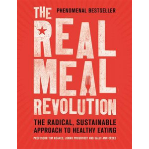 Real Meal Revolution: The Radical, Sustainable Approach to Healthy Eating