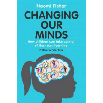 Changing Our Minds: How children can take control of their own learning