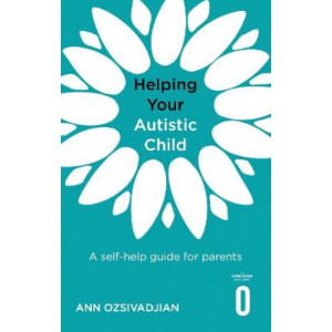 Helping Your Autistic Child: A self-help guide for parents