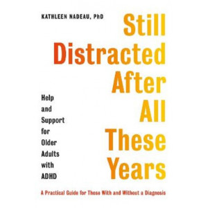 Still Distracted After All These Years: Help and Support for Older Adults with ADHD
