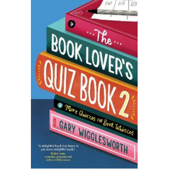The Book Lover's Quiz Book 2: More Quizzes for Book Whizzes