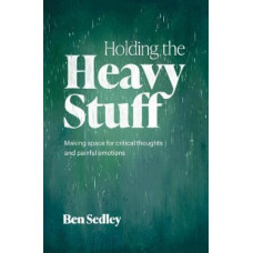Holding the Heavy Stuff: Making Space for Critical Thoughts and Painful Emotions