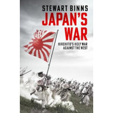Japan's War: Hirohito's Holy War Against the West