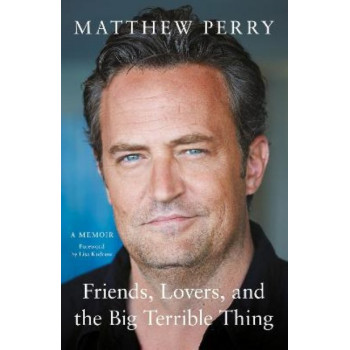 Friends, Lovers and the Big Terrible Thing: The powerful memoir from the beloved star of Friends