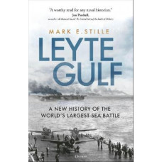 Leyte Gulf: A New History of the World's Largest Sea Battle