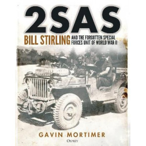 2SAS: Bill Stirling and the forgotten special forces unit of World War II