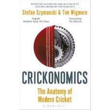 Crickonomics: The Anatomy of Modern Cricket
