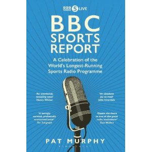 BBC Sports Report: A Celebration of the World's Longest-Running Sports Radio Programme
