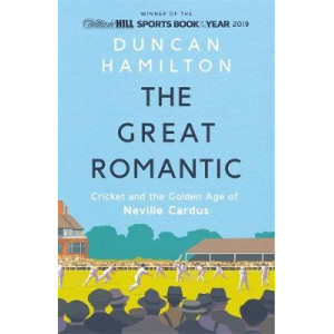 Great Romantic: Cricket and  the golden age of Neville Cardus