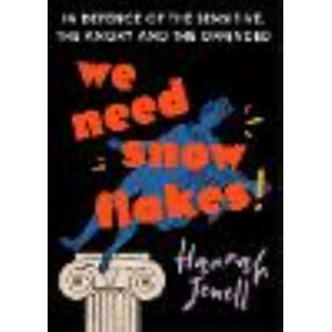 We Need Snowflakes: In defence of the sensitive, the angry and the offended