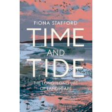 Time and Tide: The Long, Long Life  of Landscape
