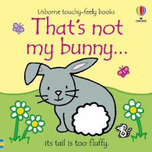 That's not my bunny...: An Easter And Springtime Book For Babies and Toddlers