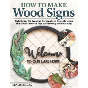 How to Make Wood Signs: Techniques for Creating Personalized Projects Using the Scroll Saw
