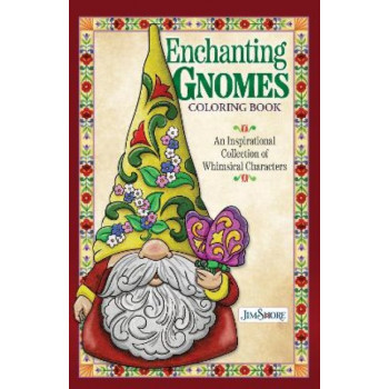 Jim Shore Enchanting Gnomes Coloring Book: An Inspirational Collection of Whimsical Characters