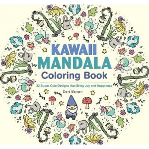 Kawaii Mandala Coloring Book: 32 Super Cute Designs that Bring Joy and Happiness