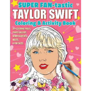 SUPER FAN-tastic Taylor Swift Coloring & Activity Book
