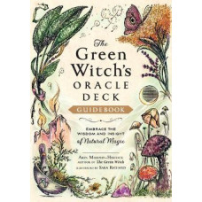 The Green Witch's Oracle Deck: Embrace the Wisdom and Insight of Natural Magic