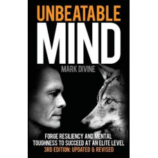 Unbeatable Mind: Forge Resiliency and Mental Toughness to Succeed at an Elite Level
