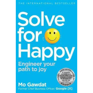 Solve For Happy: Engineer Your Path to Joy