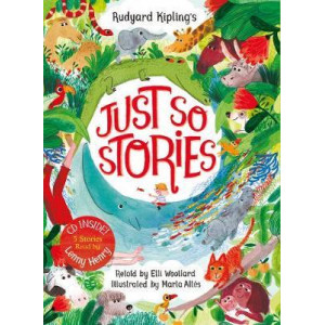 Rudyard Kipling's Just So Stories, retold by Elli Woollard: Book and CD Pack