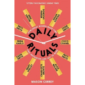 Daily Rituals Women at Work: How Great Women Make Time, Find Inspiration, and Get to Work