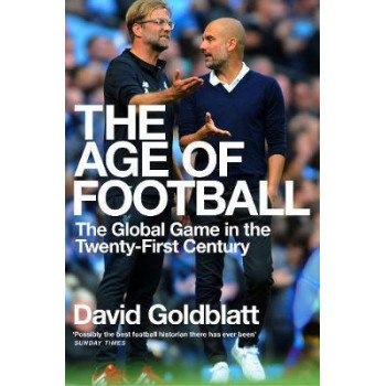 Age of Football: The Global Game in the Twenty-first Century, The