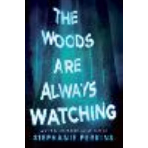 Woods are Always Watching, The
