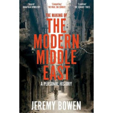 The Making of the Modern Middle East: A Personal History