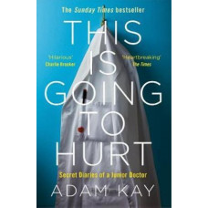 This is Going to Hurt: Secret Diaries of a Junior Doctor