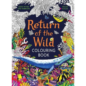 Return of the Wild Colouring Book: Celebrate and explore the natural world