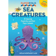 Paperfold Sea Creatures: 10 Amazing Punch-Out-And-Fold Paper Animals