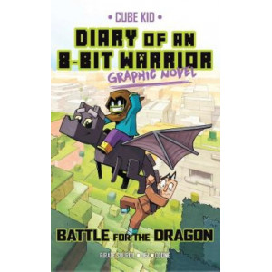 Diary of an 8-Bit Warrior Graphic Novel: Battle for the Dragon