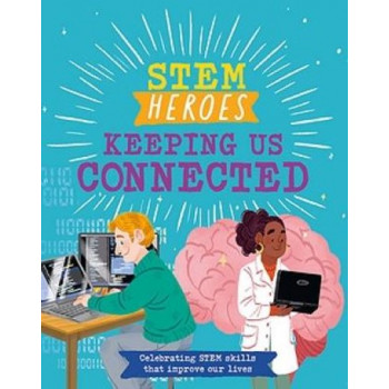 STEM Heroes: Keeping Us Connected