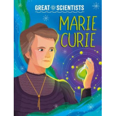Great Scientists: Marie Curie